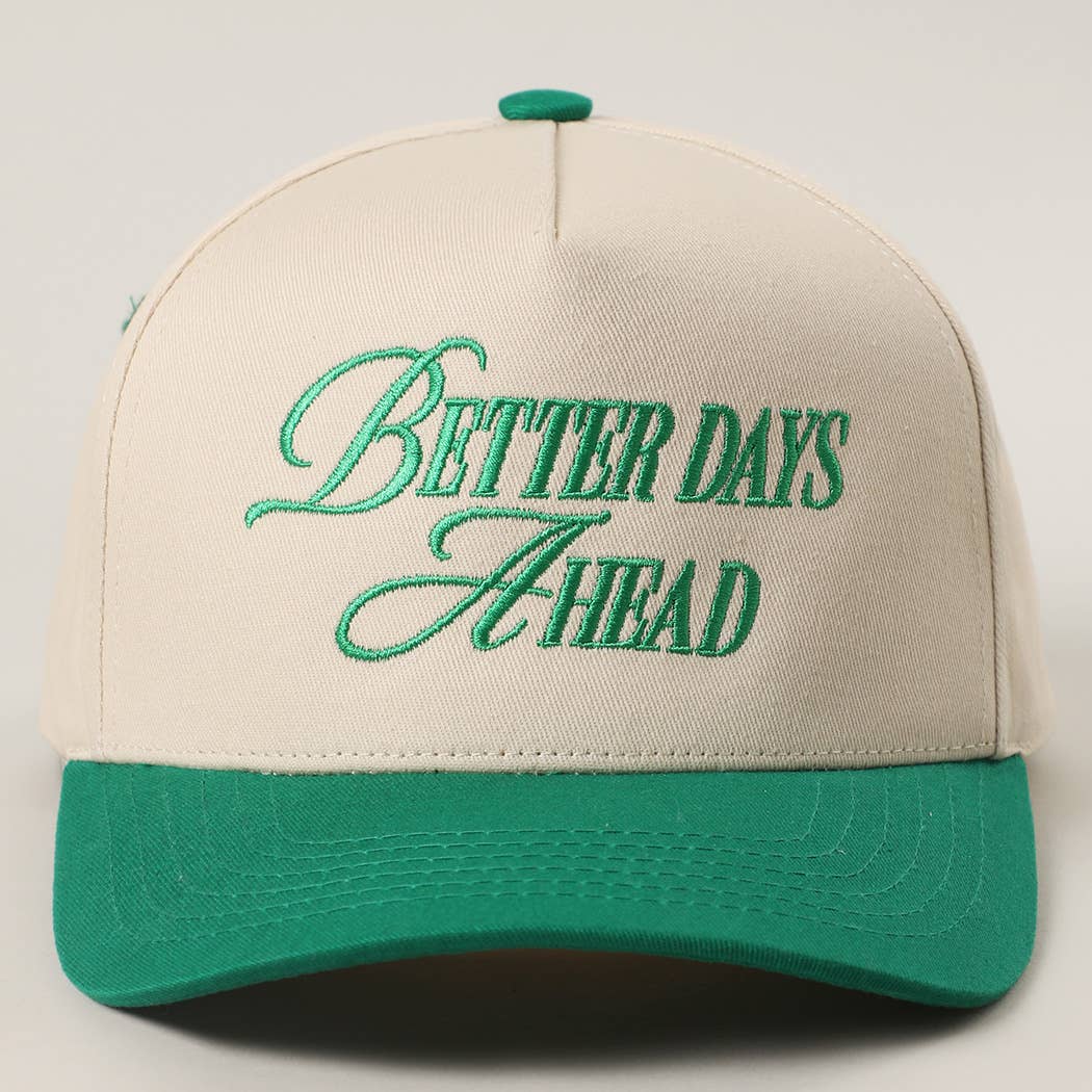 BETTER DAYS AHEAD Embroidery Two-Tone Trucker Hat — Fashion City
