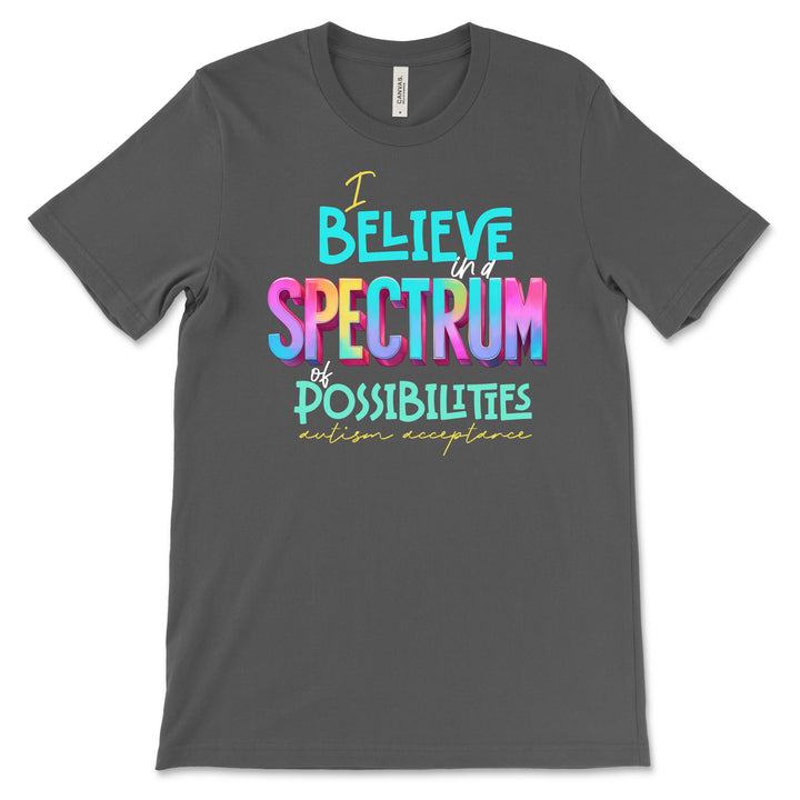 Spectrum of Possibilities - Autism Acceptance - Premium T-Shirts from Pat's Monograms - Just $24.95! Shop now at Pat's Monograms