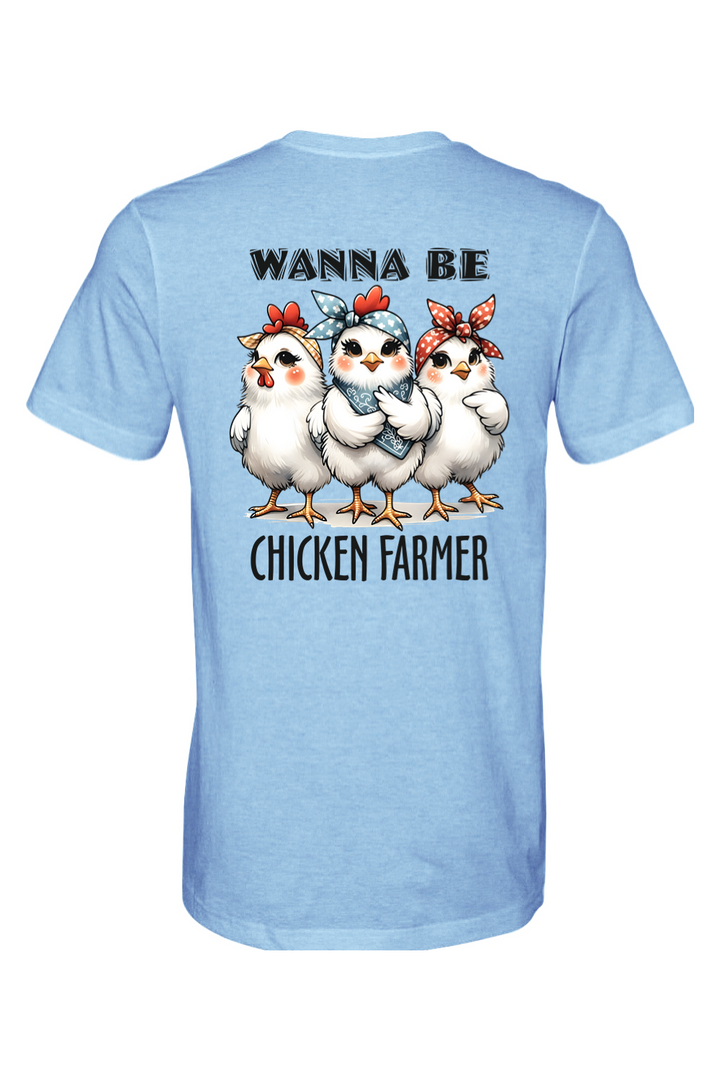 Wanna Be Chicken Farmer - Premium T-Shirts from Pat's Monograms - Just $24.95! Shop now at Pat's Monograms