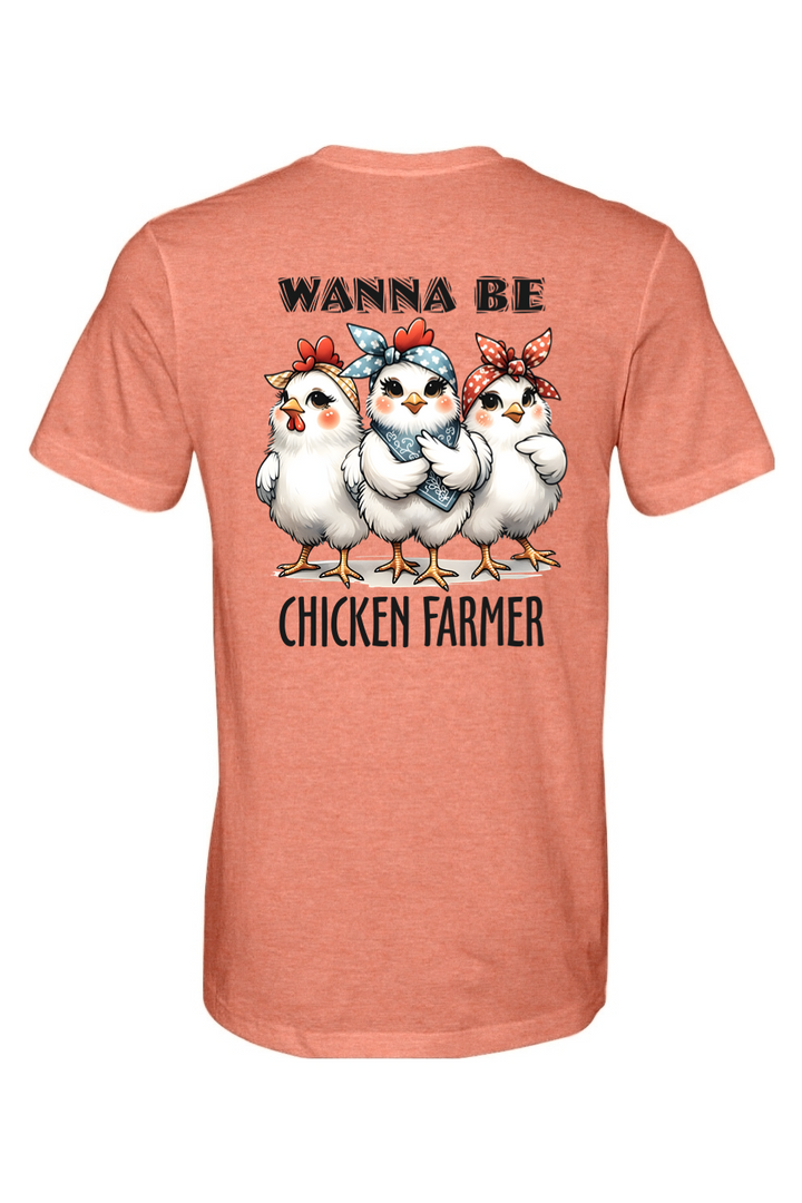 Wanna Be Chicken Farmer - Premium T-Shirts from Pat's Monograms - Just $24.95! Shop now at Pat's Monograms