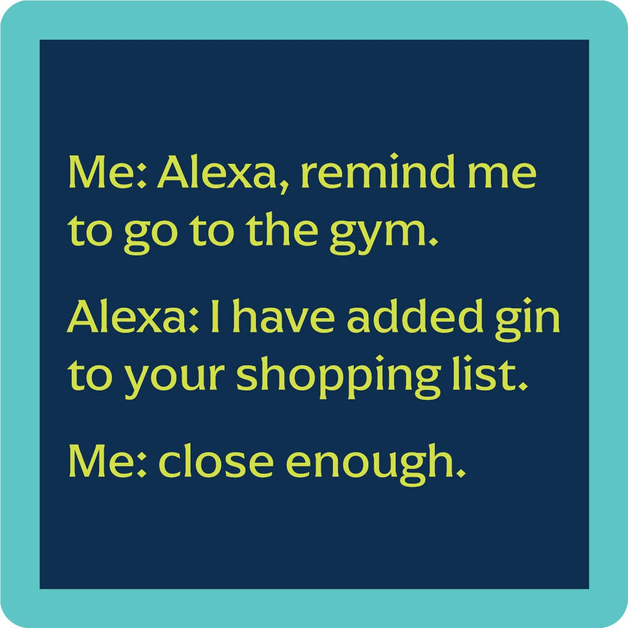 Alexa Gym | Funny Party Gift | Home Bar Decor - Premium coaster from Drinks on Me - Just $5.50! Shop now at Pat's Monograms