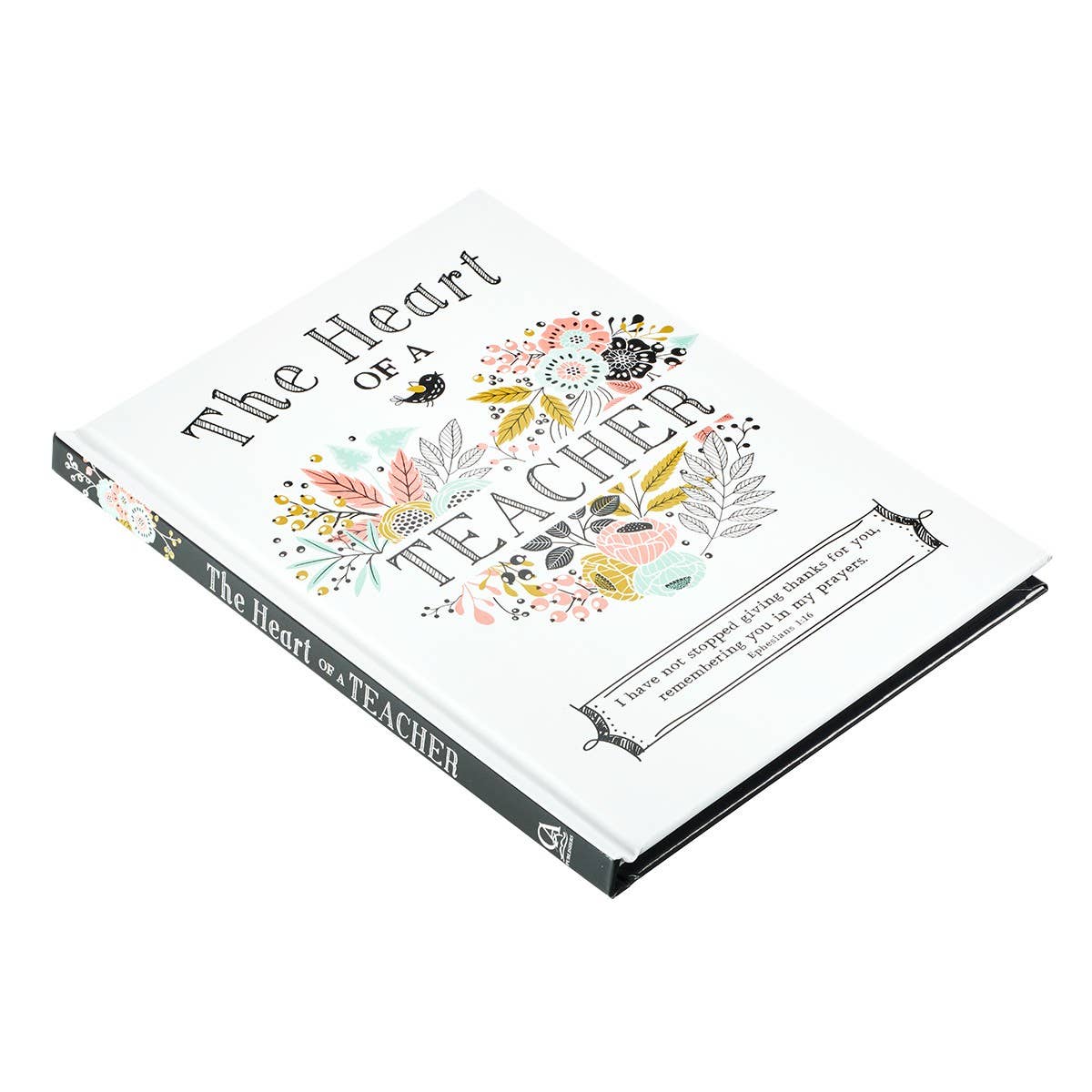 The Heart of a Teacher Gift Book - Ephesians 1:16 - Premium gift item from Christian Art Gifts - Just $6.99! Shop now at Pat's Monograms