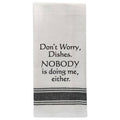 Don't worry dishes… - Premium  from Wild Hare Designs - Just $9.95! Shop now at Pat's Monograms