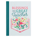 Blessings for a Great Teacher Hardcover Gift Book — Christian Art Gifts Books and Devotionals