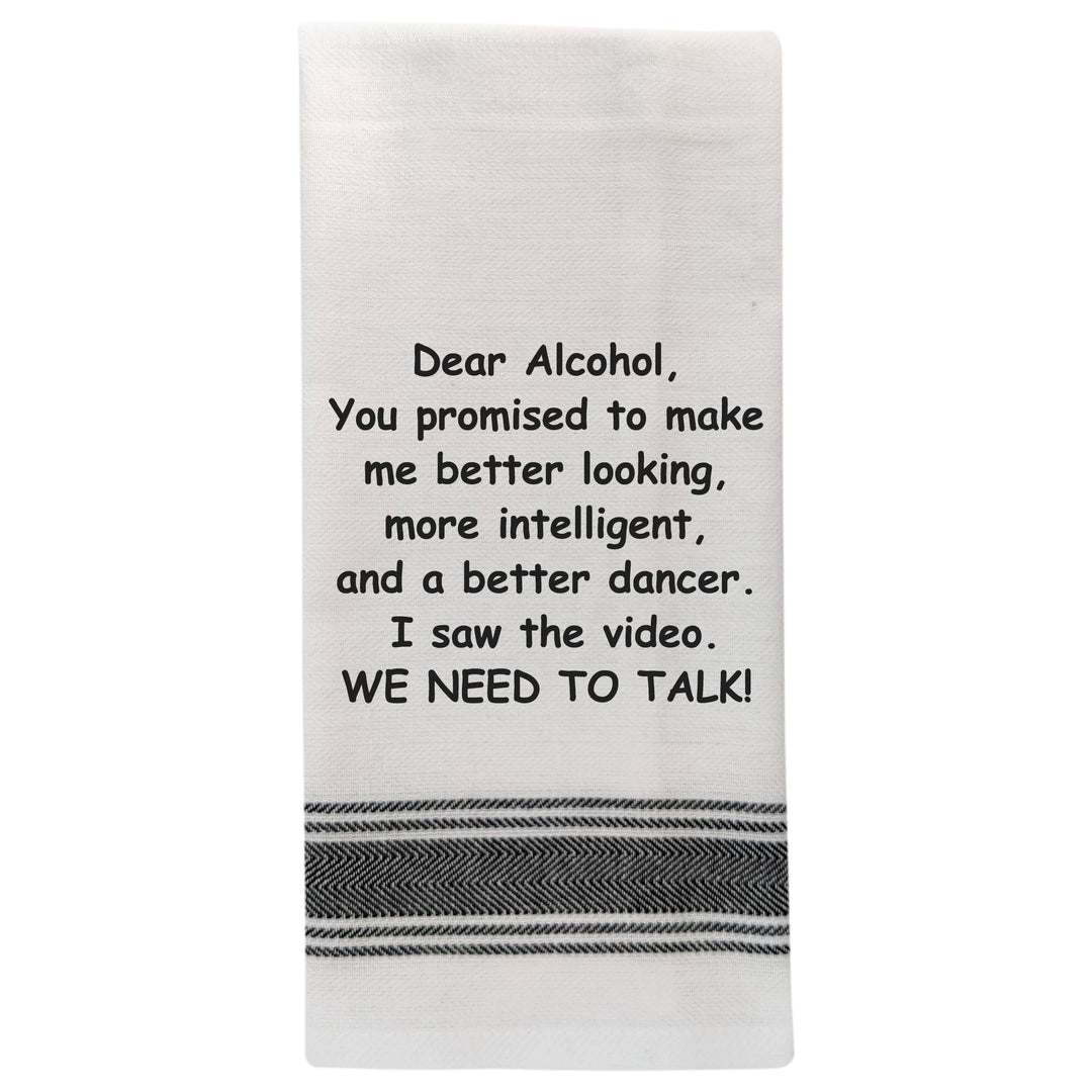 Dear Alcohol, you promised to… - Premium Kitchen Towel from Wild Hare Designs - Just $9.95! Shop now at Pat's Monograms