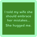 She Hugged Me — Drinks on Me coasters