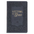 Letters to Grief Gray Faux Leather Gift Book — Christian Art Gifts Books and Devotionals