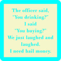 You Drinking? — Drinks on Me coasters