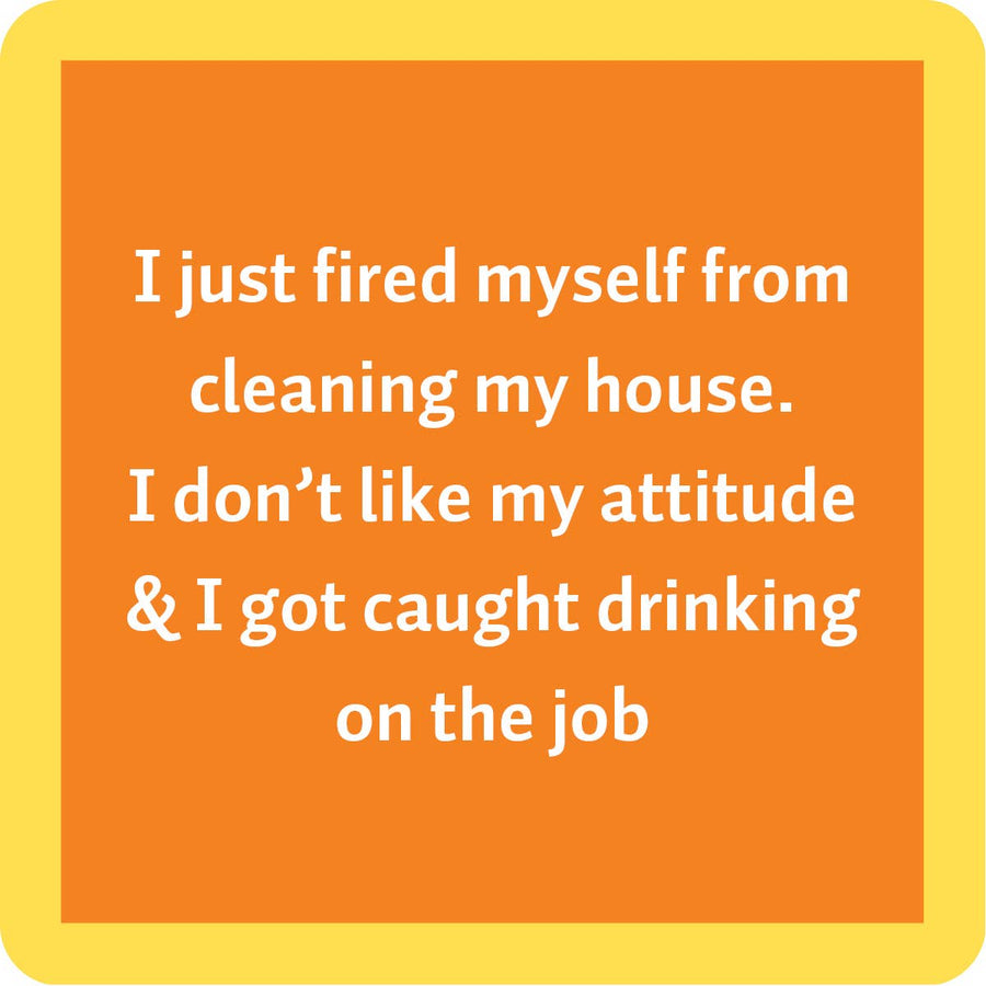 Fired myself coaster - Premium coasters from Drinks on Me coasters - Just $5.50! Shop now at Pat's Monograms