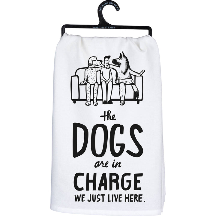 The Dogs Are In Charge Kitchen Towel - Premium Kitchen Towel from Primitives by Kathy - Just $9.95! Shop now at Pat's Monograms