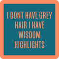 Wisdom Highlights — Drinks on Me coasters