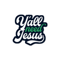Y'all Need Jesus - Sticker — Good Southerner Decorative Stickers